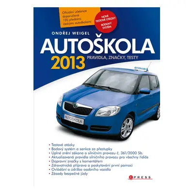 Autoškola 2013 - Pravidla, značky, testy (Ondřej Weigel)