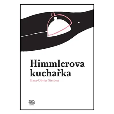 Himmlerova kuchařka (Franz-Olivier Giesbert)