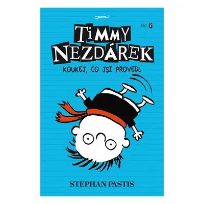 Timmy Nezdárek: Koukej, co jsi provedl (Pastis Stephan)