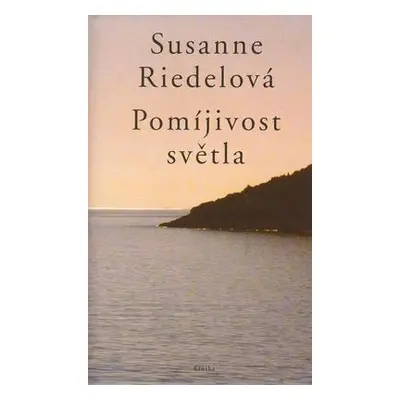 Pomíjivost světla (Riedlová, Susanne)