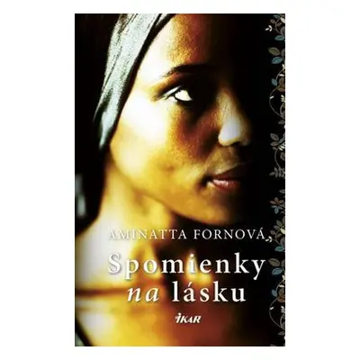 Spomienky na lásku (Aminatta Fornová) (slovensky)