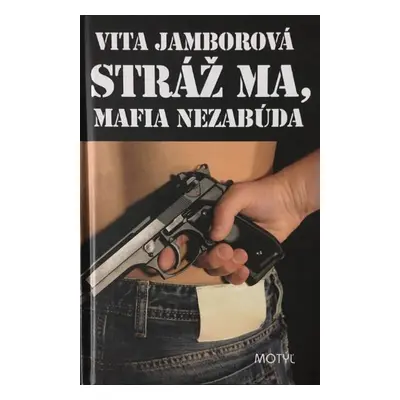 Stráž ma, mafia nezabúda (Vita Jamborová) (slovensky)