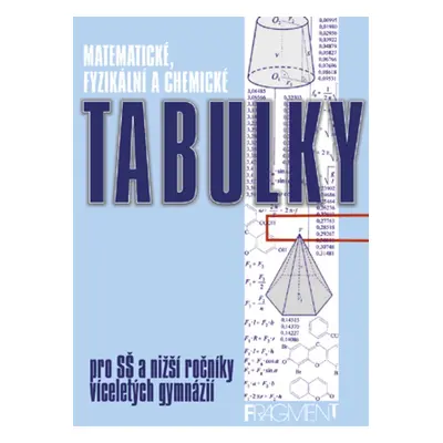 Matematické, fyzikální a chemické tabulky - pro SŠ a nižší ročníky víceletých gymnázií (Bohumír 