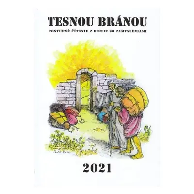 Tesnou bránou 2021 - Postupné čítanie z Biblie so zamysleniami (slovensky)