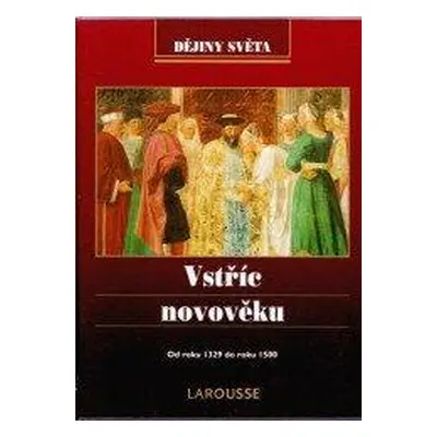 Vstříc novověku (Pierre Larousse)