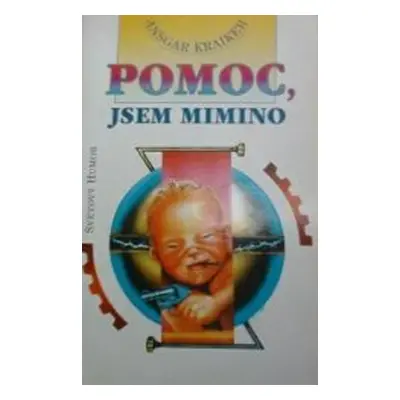 Pomoc, jsem mimino! (Ansgar Kraiker)