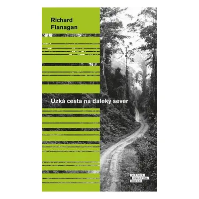 Úzká cesta na daleký sever (Richard Flanagan)