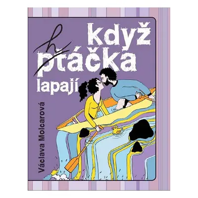 Když h(pt)áčka lapají (Václava Molcarová)