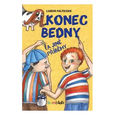 Konec Bedny a jiné příběhy (Lubor Falteisek)