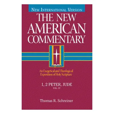 1, 2 Peter, Jude vol.37 (Thomas R. Schreiner) (EN)