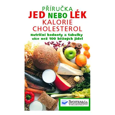 Jed nebo lék - kalorie, cholesterol - Příručka (Martha Schueneman)