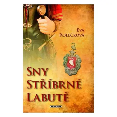 Sny stříbrné labutě (Eva Rolečková)