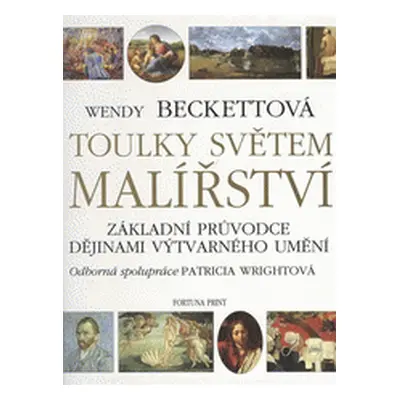 Toulky světem malířství (Wendy Beckett)