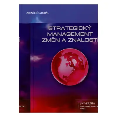 Strategický management změn a znalostí (Zdeněk Častorál)