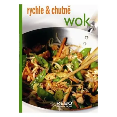 Wok - rychle & chutně - 3. vydání