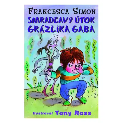 Smradľavý útok Grázlika Gaba (Francesca Simon) (slovensky)