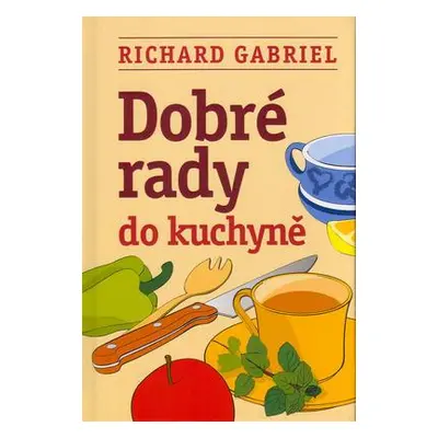 Dobré rady do kuchyně BETA (Richard Gabriel)