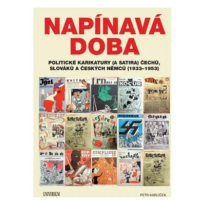 Napínavá doba - Politické karikatury (a satira) Čechů, Slováků a českých Němců (Petr Karlíček)