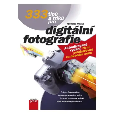 333 tipů a triků pro digitální fotografie (Miroslav Myška)