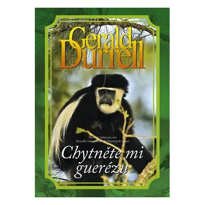 Chytněte mi guerézu (Gerald Durrell)