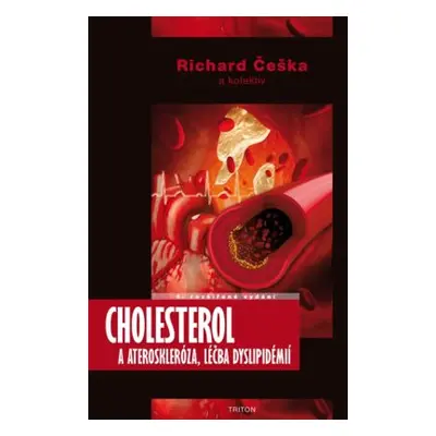 Cholesterol a ateroskleróza, léčba dyslipidémií (Richard Češka)