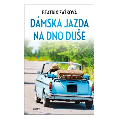 Dámska jazda na dno duše (Beatrix Zaťková) (slovensky)