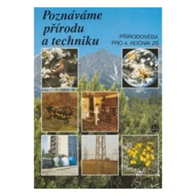 Poznáváme přírodu a techniku (Ladislav Podroužek)