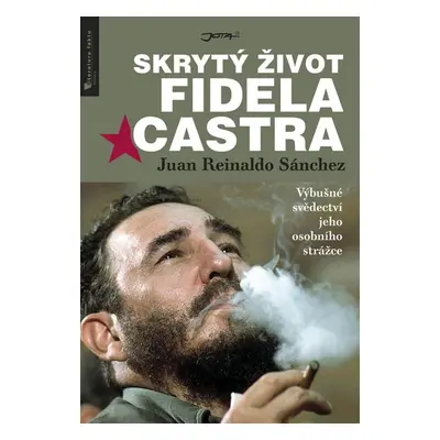 Skrytý život Fidela Castra (Juan Reinaldo Sánchez)