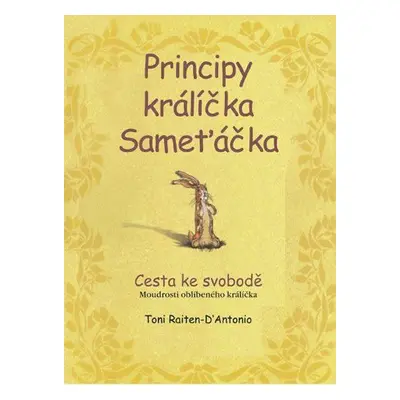 Principy králíčka Sameťáčka (Raiten-D'Antonio Toni)