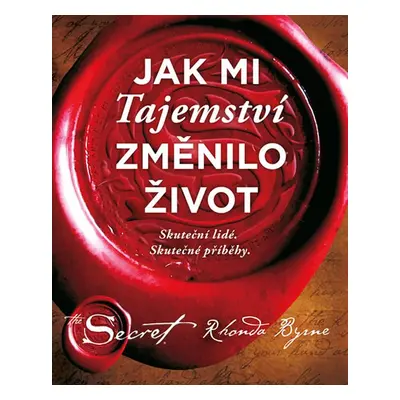 Jak mi Tajemství změnilo život (Rhonda Byrne)