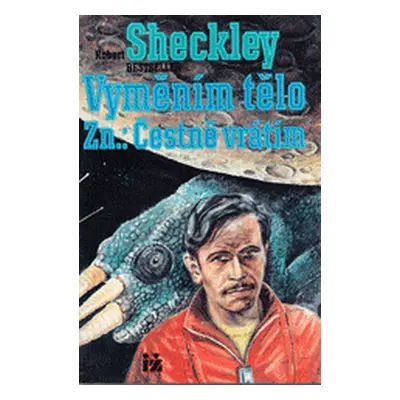 Vyměním tělo, Zn.: Čestně vrátím (Robert Sheckley)