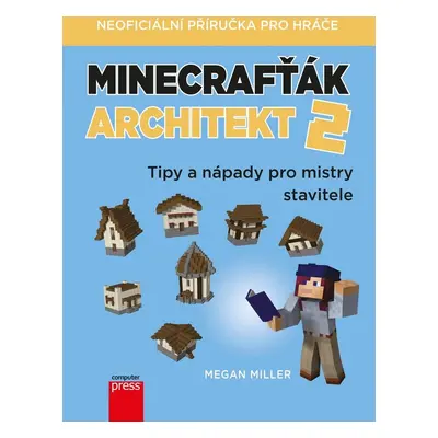 Minecrafťák architekt 2 (Megan Miller)