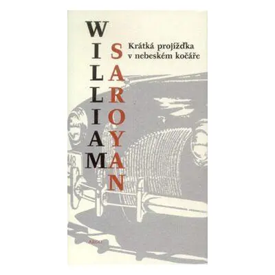 Krátká projížďka v nebeském kočáře (William Saroyan)