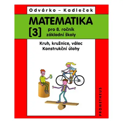 Matematika pro 8.ročník ZŠ, 3.díl – Kruh, kružnice, válec; konstrukční úlohy (přepracované vydán