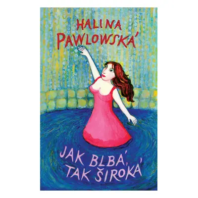 Jak blbá, tak široká (Halina Pawlowská)