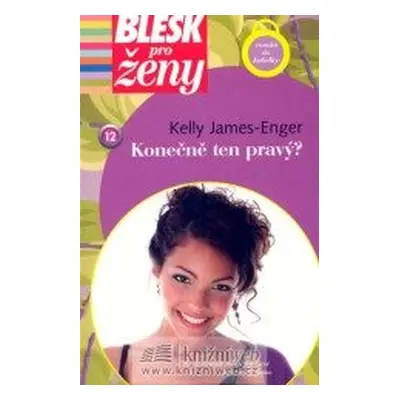 Konečně ten pravý? - Blesk pro ženy - brož. (James-Engerová Kelly)