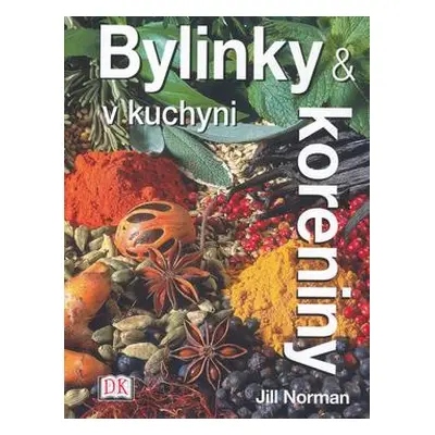 Bylinky a koreniny v kuchyni (Jill Norman) (slovensky)