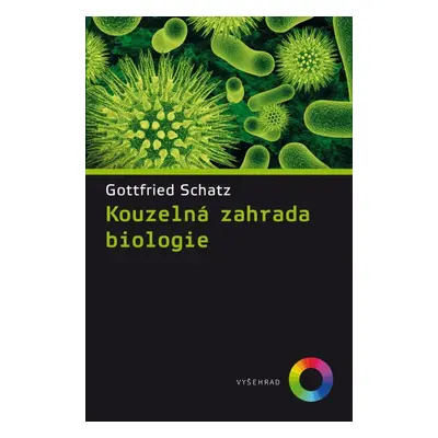 Kouzelná zahrada biologie (Gottfried Schatz)