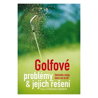 Golfové problémy a jejich řešení (Duncan Lennard)