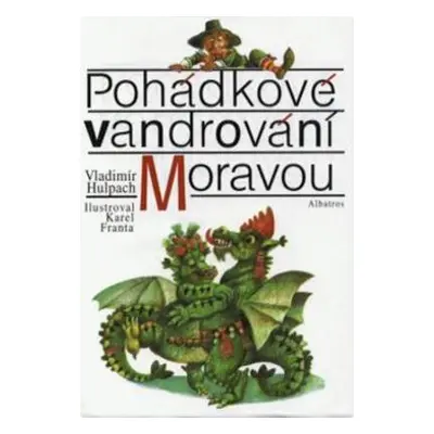 Pohádkové vandrování Moravou (Vladimír Hulpach)