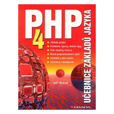 PHP 4, učebnice základů jazyka (Jiří Bráza)