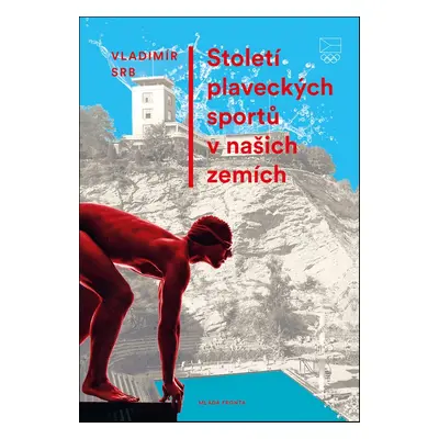 Století plaveckých sportů v našich zemích (Vladimír Srb)