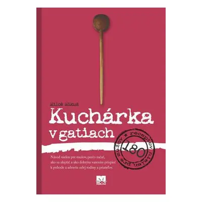 Kuchárka v gatiach (Miloš Mikuš) (slovensky)