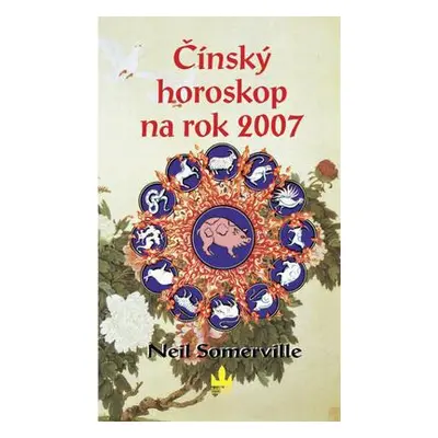 Čínský horoskop 2007 (Neil Somerville)