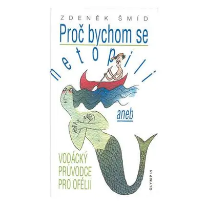 Proč bychom se netopili (Zdeněk Šmíd)