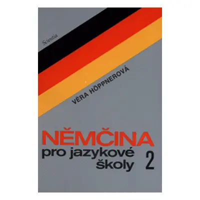 Němčina pro jazykové školy. 2. díl (Höppnerová, Věra,Kremzerová, Anna,Škoda, F,Dušková, H)