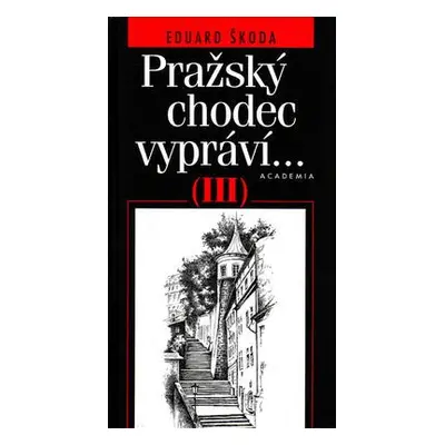 Pražský chodec vypráví III. (Eduard Škoda)