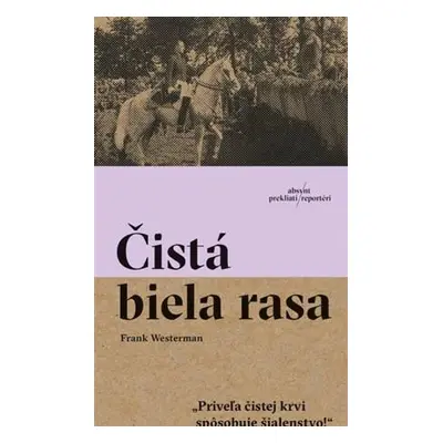 Čistá biela rasa (Frank Westerman) (slovensky)