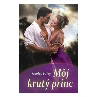 Môj krutý princ (Gaelen Foley) (slovensky)