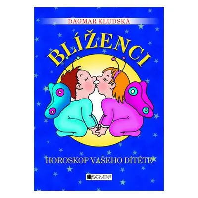 Blíženci – Horoskop vašeho dítěte (Dagmar Kludská)